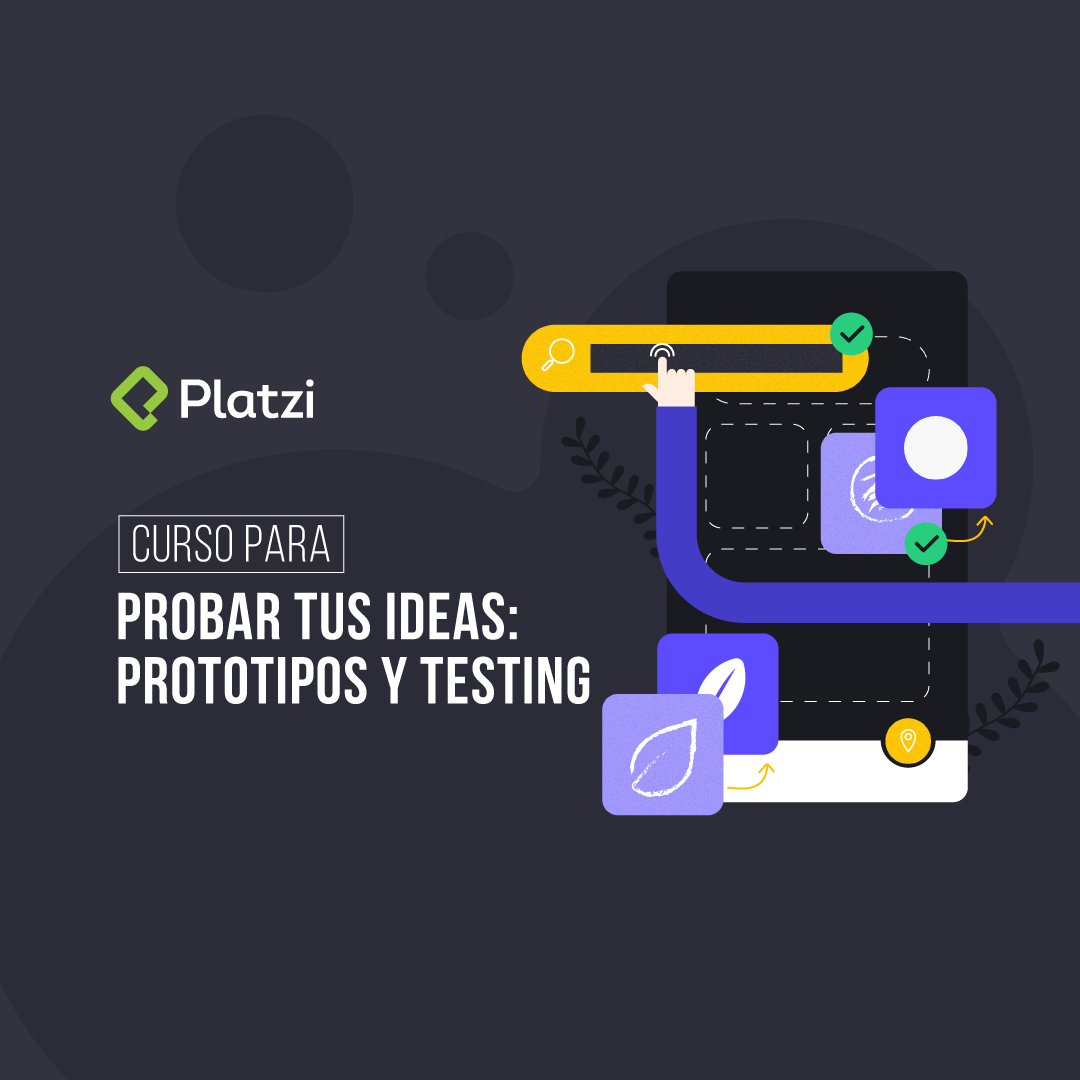 Curso Para Probar Tus Ideas Prototipos Y Testing