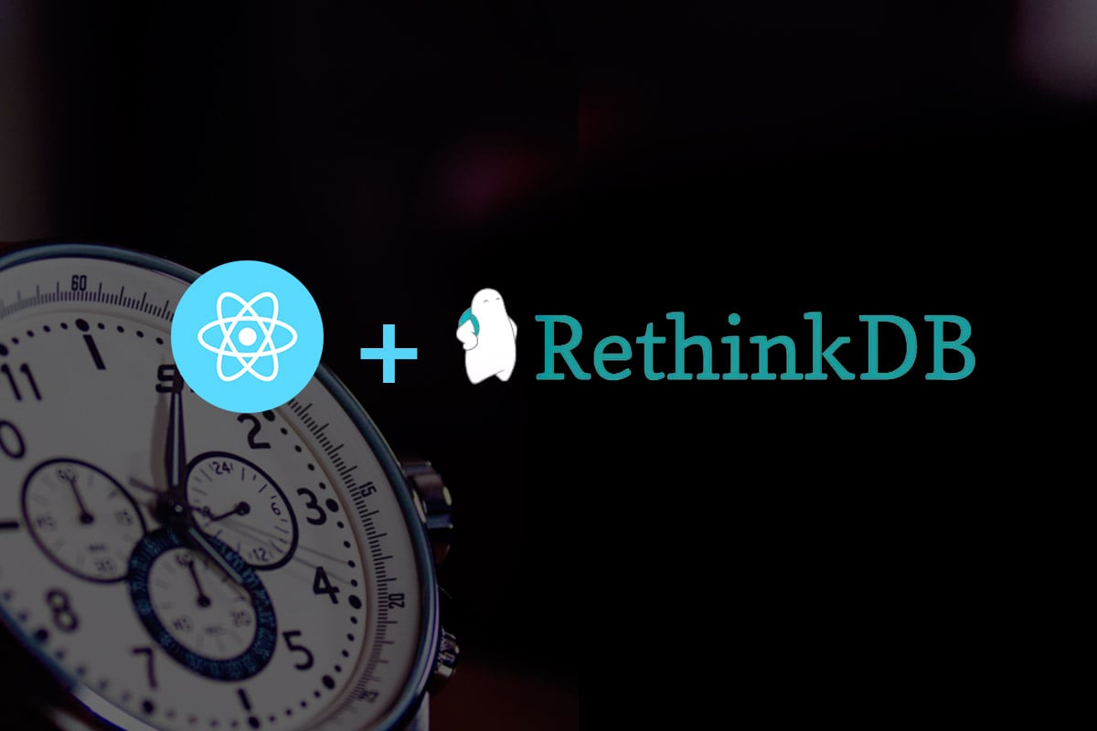 Manejo de datos en tiempo real con RethinkDB y ReactJS