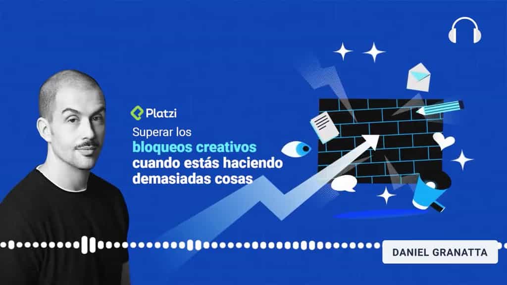Audiocurso Cómo salir de un Bloqueo Creativo Platzi