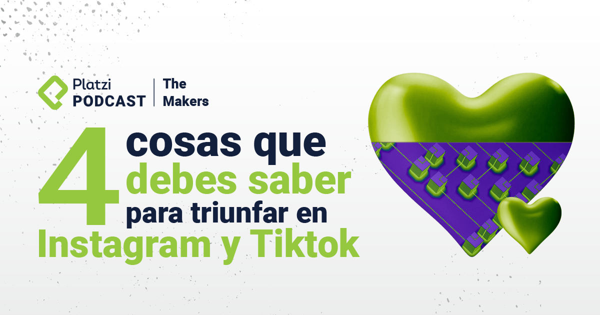 4 cosas que debes saber para triunfar en Instagram y Tik tok