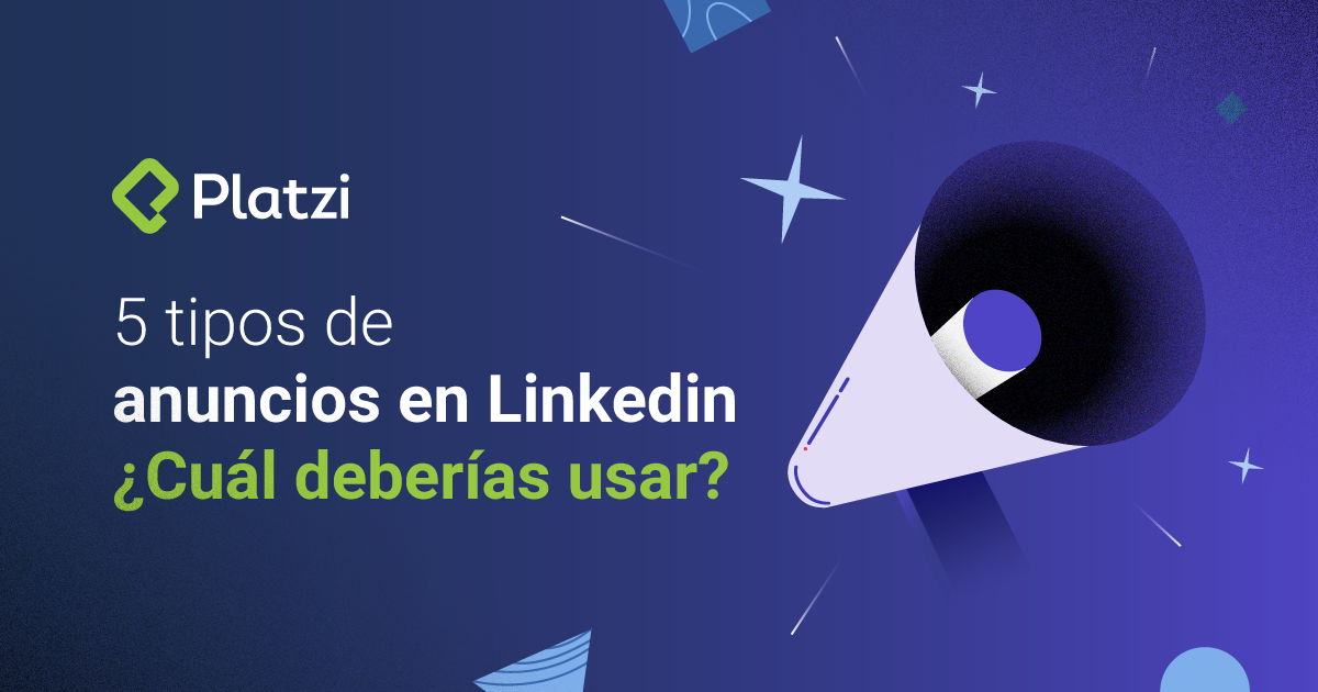 5 tipos de anuncios en LinkedIn ¿Cuál deberías usar?