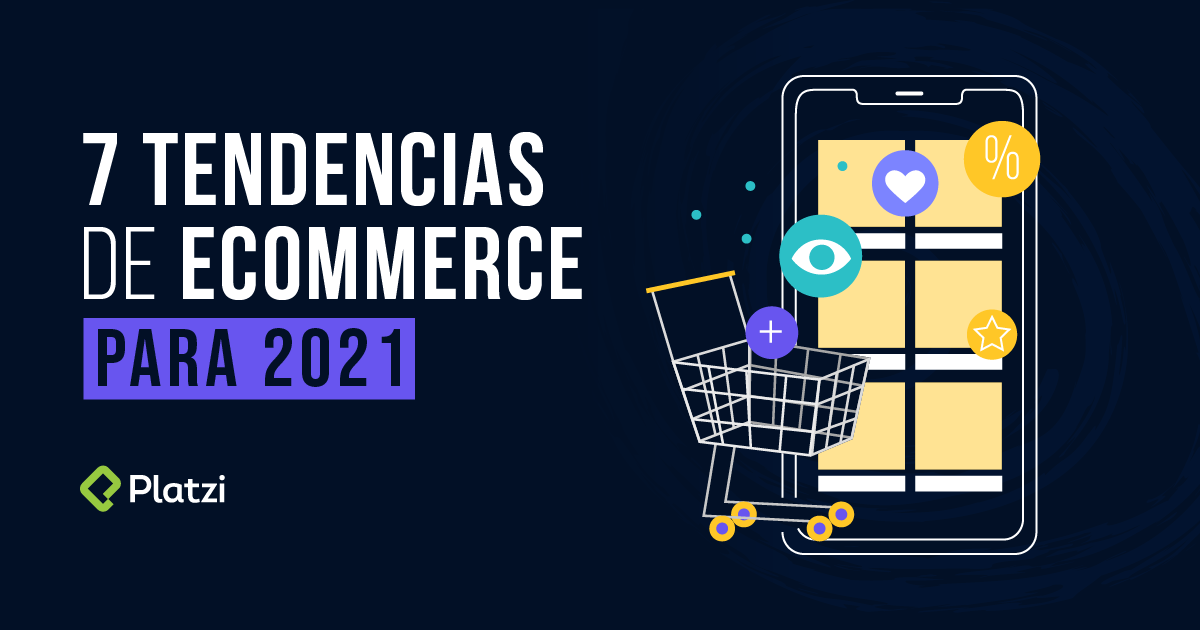 7 tendencias de e-commerce para 2021