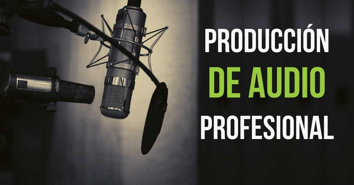 Cómo Producir Audio profesionalmente