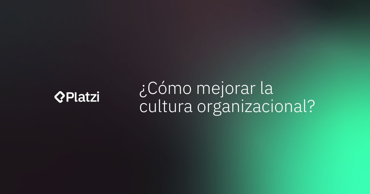 ¿Cómo mejorar la cultura organizacional en mi empresa?