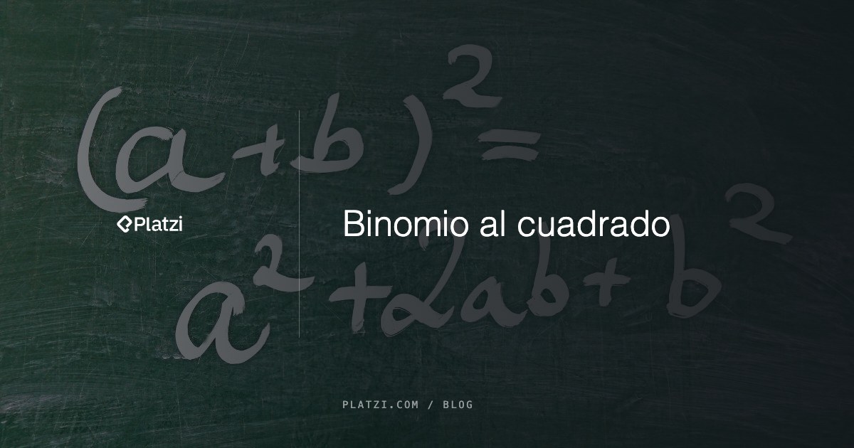 Binomio al cuadrado: fórmula y 10 ejercicios resueltos | Platzi