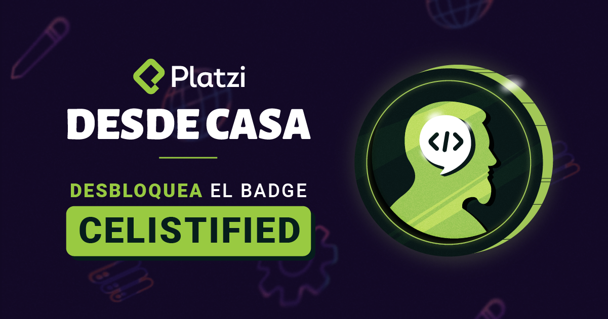 Aprende sobre Desarrollo Web con Platzi y desbloquea el badge CELISTIFIED