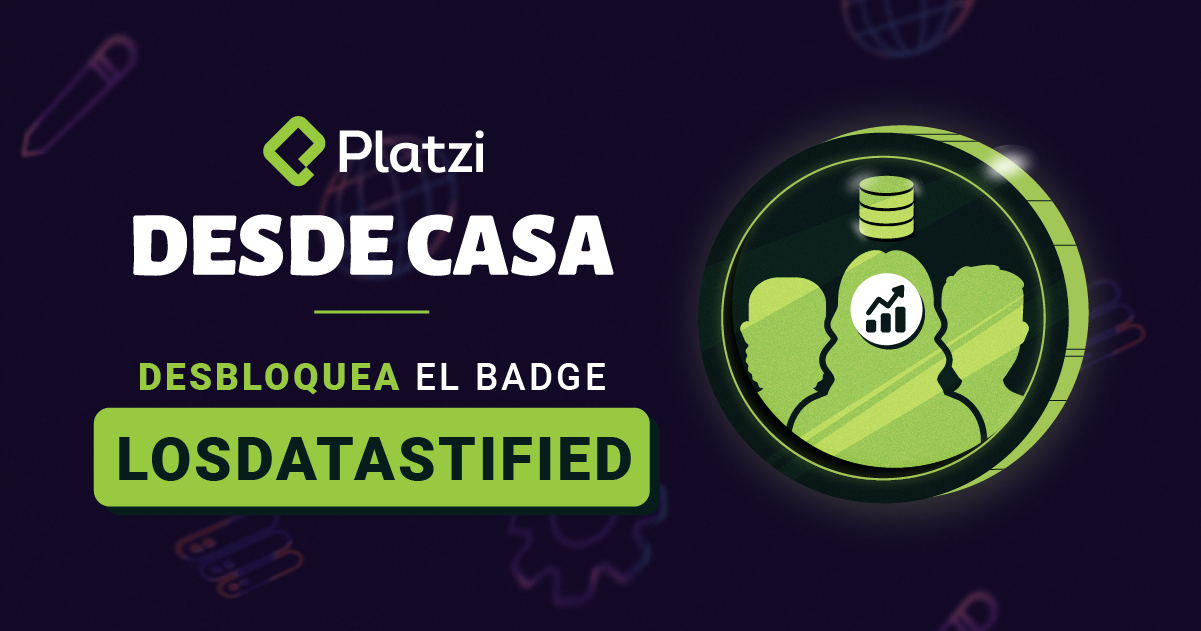 Aprende de Data Science con Platzi y consigue el badge LOSDATASTIFIED