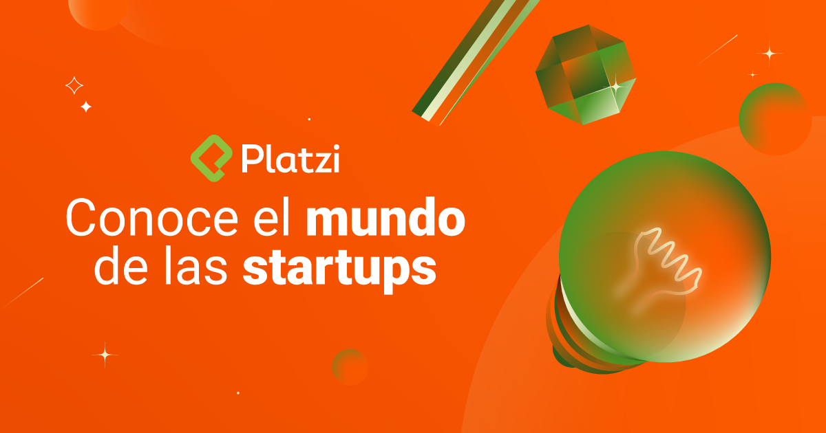 Comienza a aprender sobre el mundo de las startups