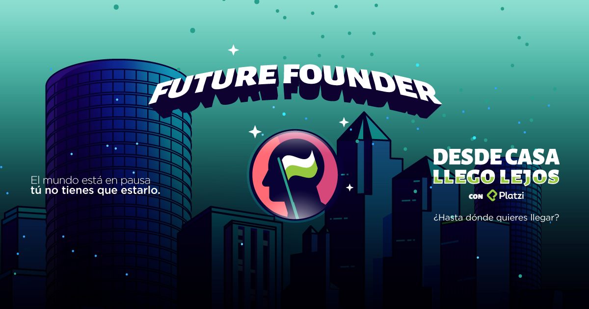 Platzi. Desde casa llego lejos. Especialista en Emprendimiento y Negocios