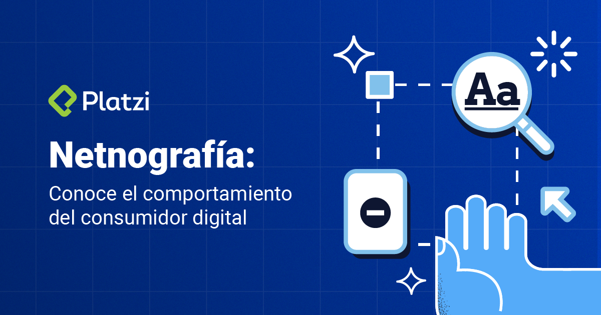 Netnografía: Conoce el comportamiento del consumidor digital