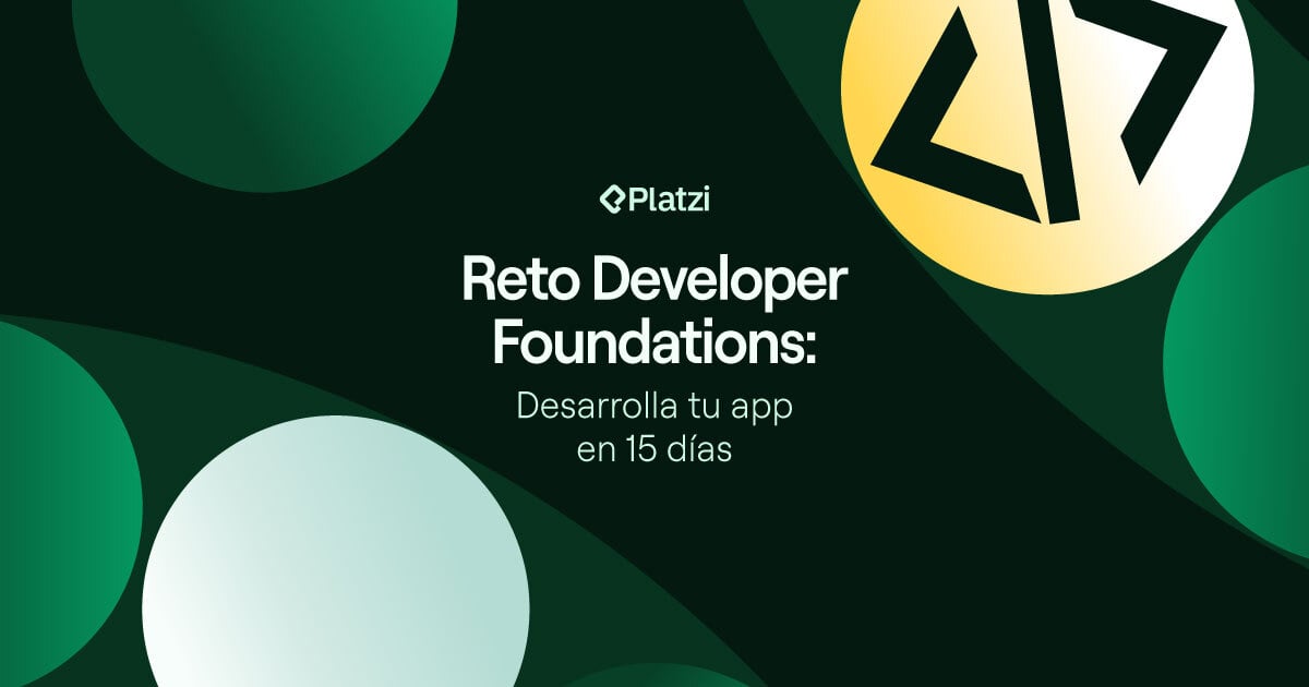Reto Developer Foundations: desarrolla tu app en 15 días