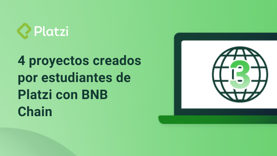 4 proyectos creados por estudiantes de Platzi con BNB Chain