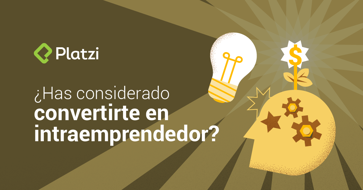 Qué es ser intraemprendedor y cómo convertirte en uno