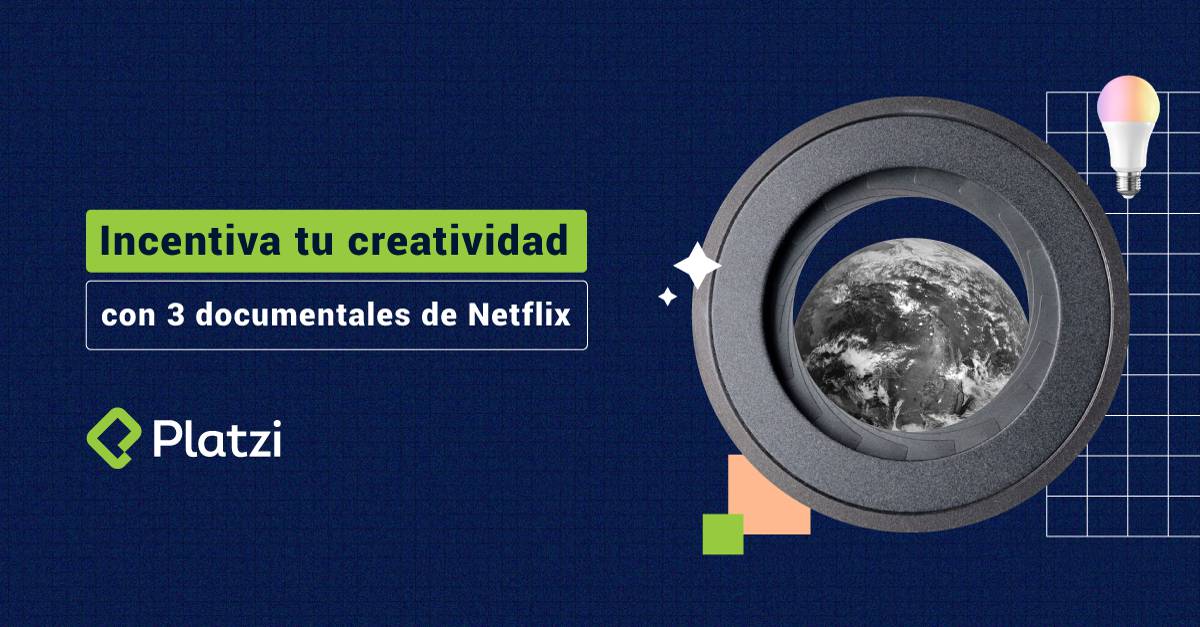Incentiva tu creatividad con 3 documentales de Netflix