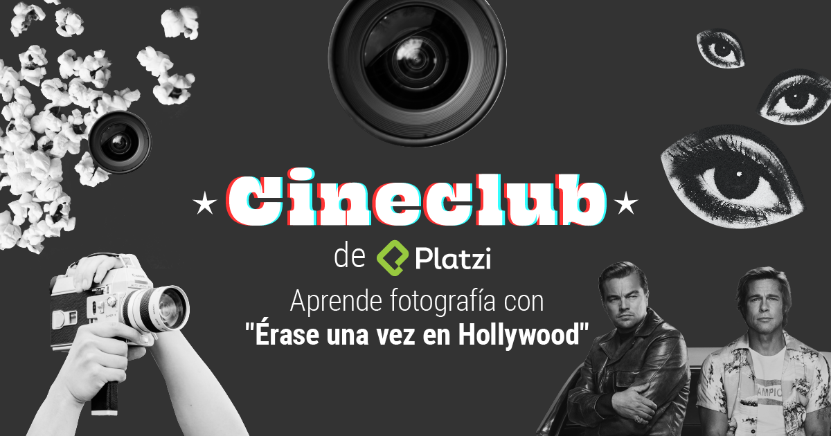Cineclub: aprende fotografía con "Érase una vez en Hollywood"