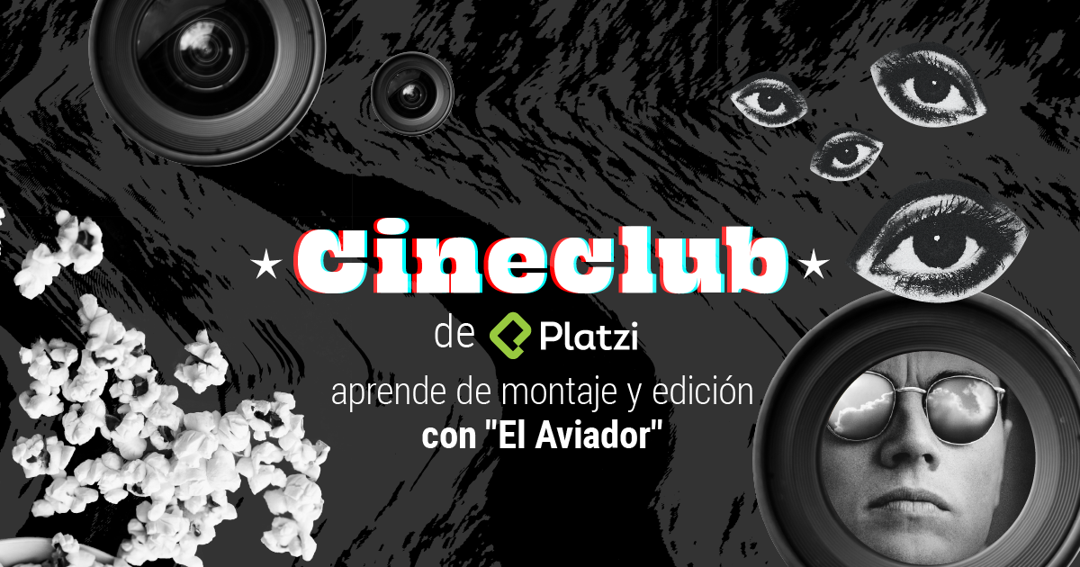 Cineclub: aprende de montaje y edición con "El Aviador"