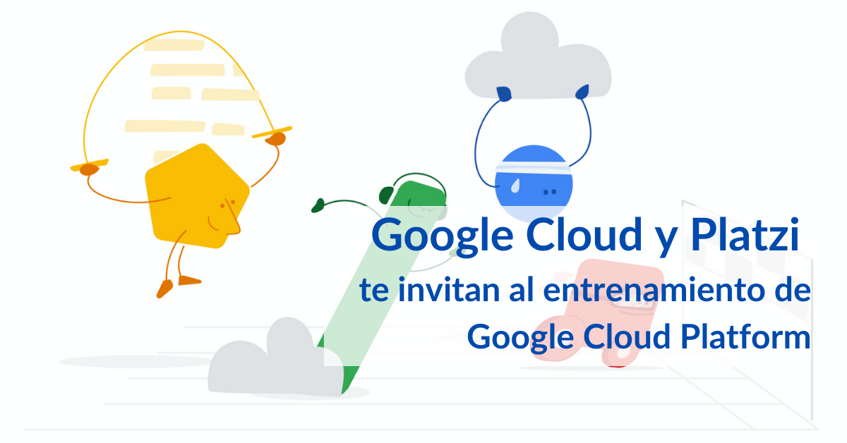 Administra tus aplicaciones con este curso de Platzi y Google Cloud
