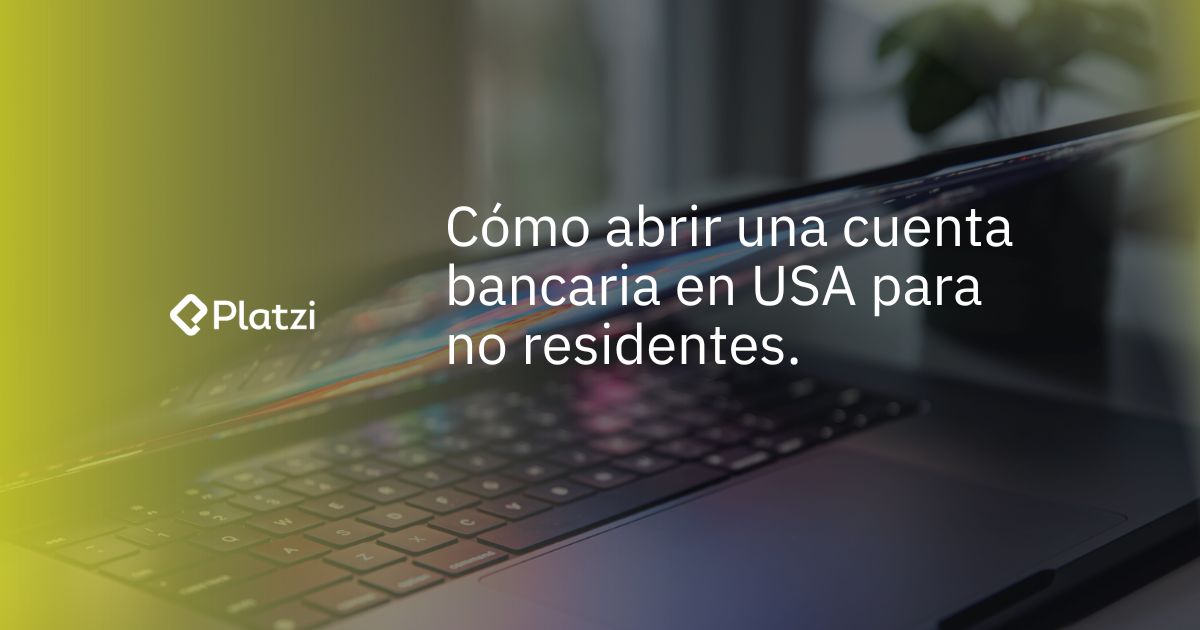 Abrir Cuenta en EE. UU.  | 5 Conceptos para No Residentes