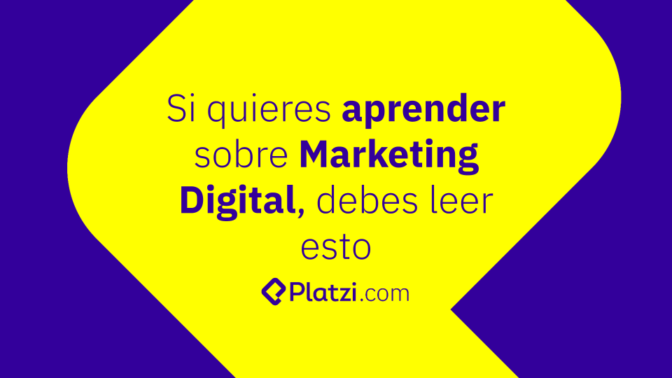 Si quieres aprender sobre Marketing Digital, debes leer esto