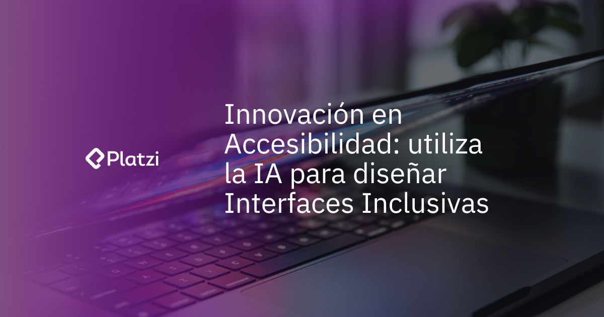 Accesibilidad con IA: Diseña interfaces inclusivas
