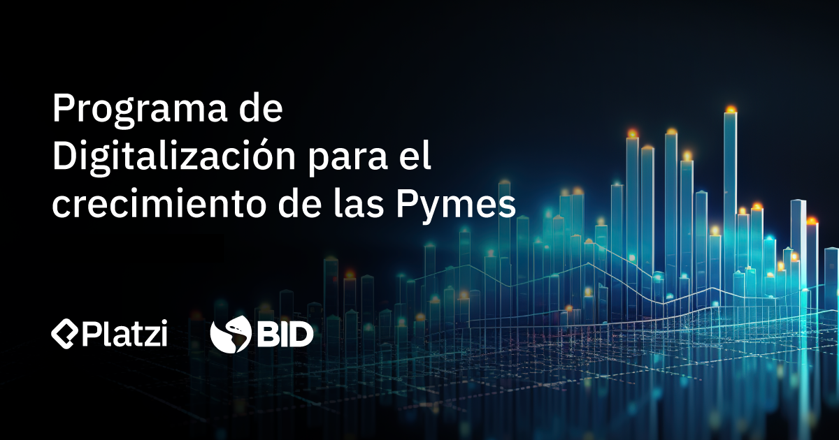 Formación Pyme BID-PLATZI: Impulsa tu Crecimiento Digital