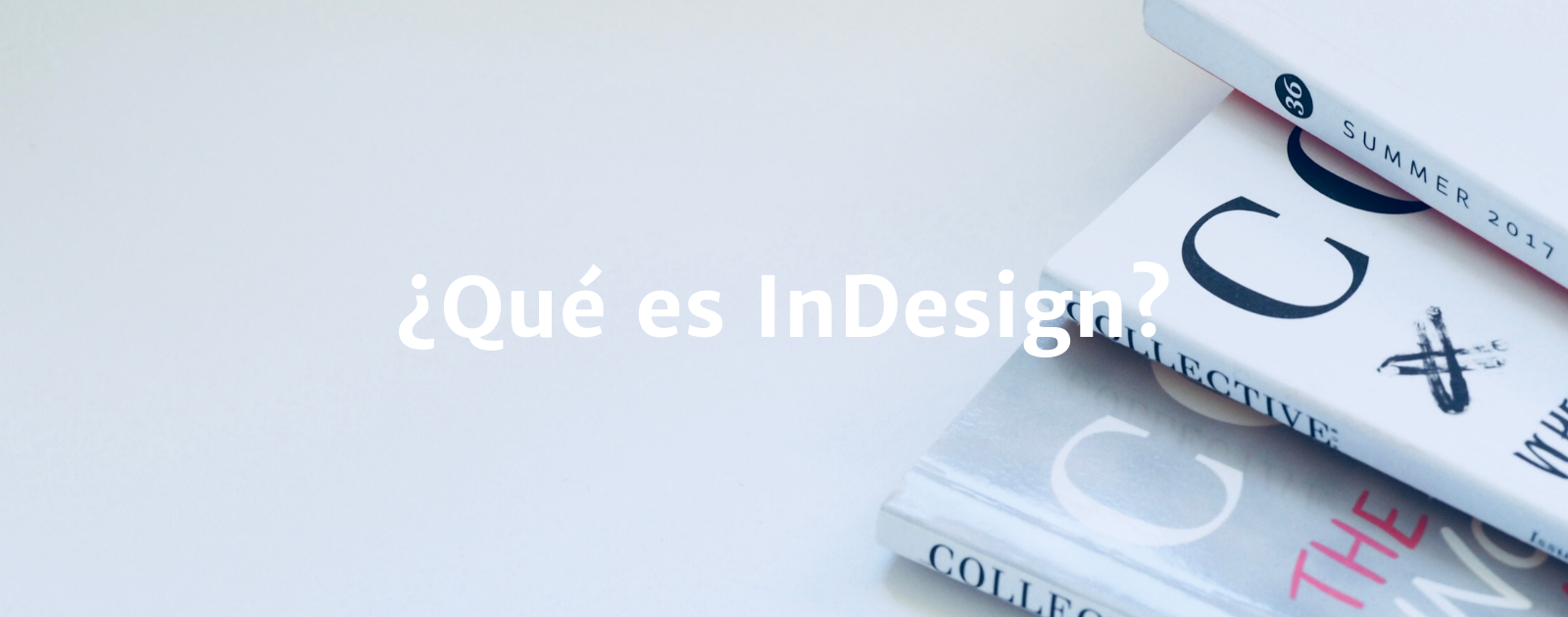 ¿Qué es InDesign y para qué sirve?