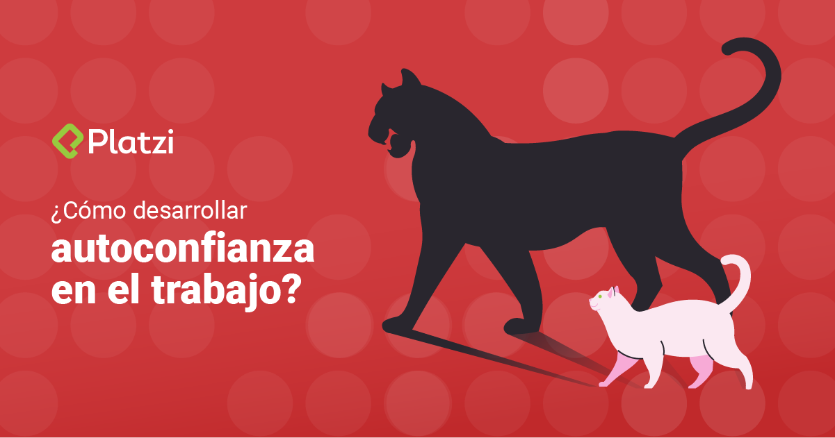 ¿Cómo desarrollar autoconfianza en el trabajo?