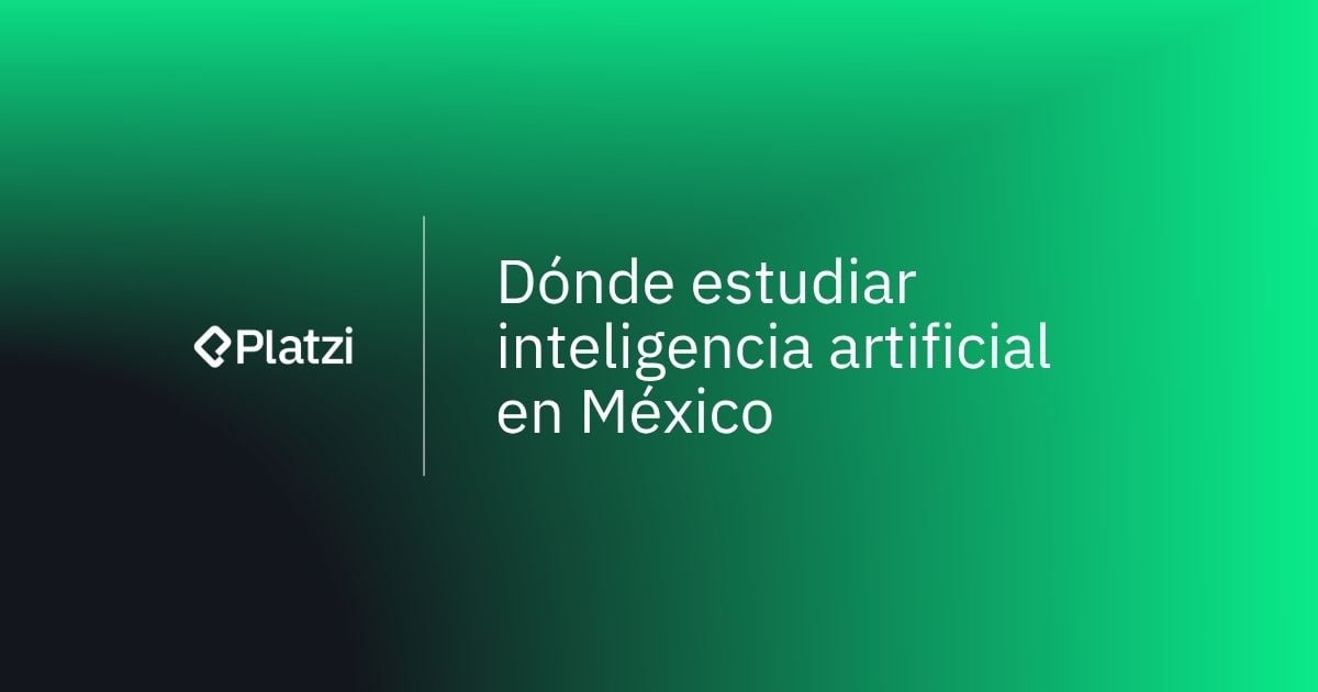 Dónde estudiar inteligencia artificial en México