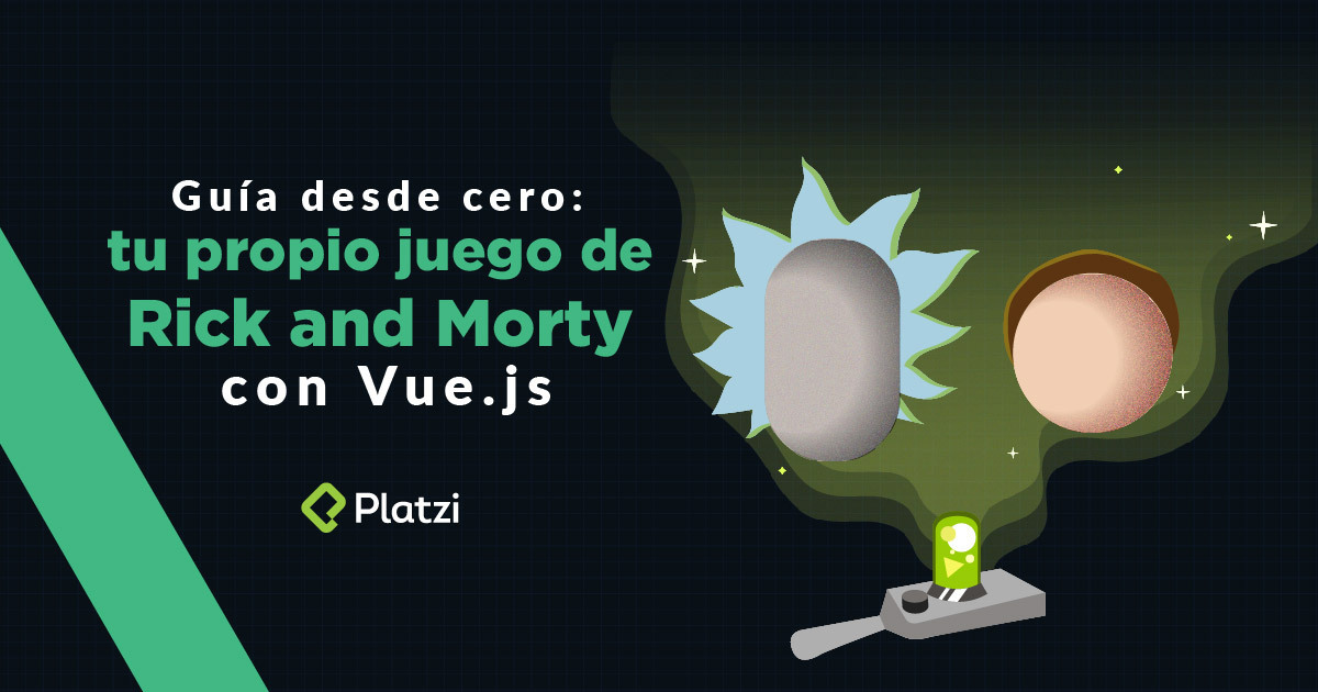 Guía desde cero: tu propio juego de Rick and Morty con Vue.js - Platzi