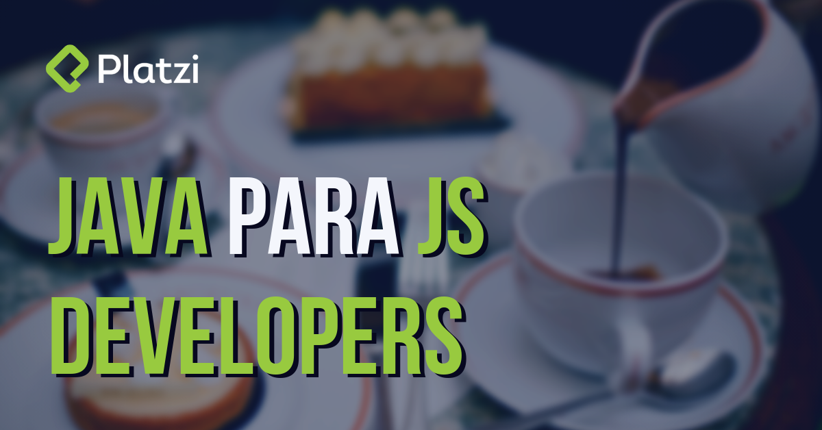 Java para JavaScript Developers: ¡Cómo superar el miedo a Java!