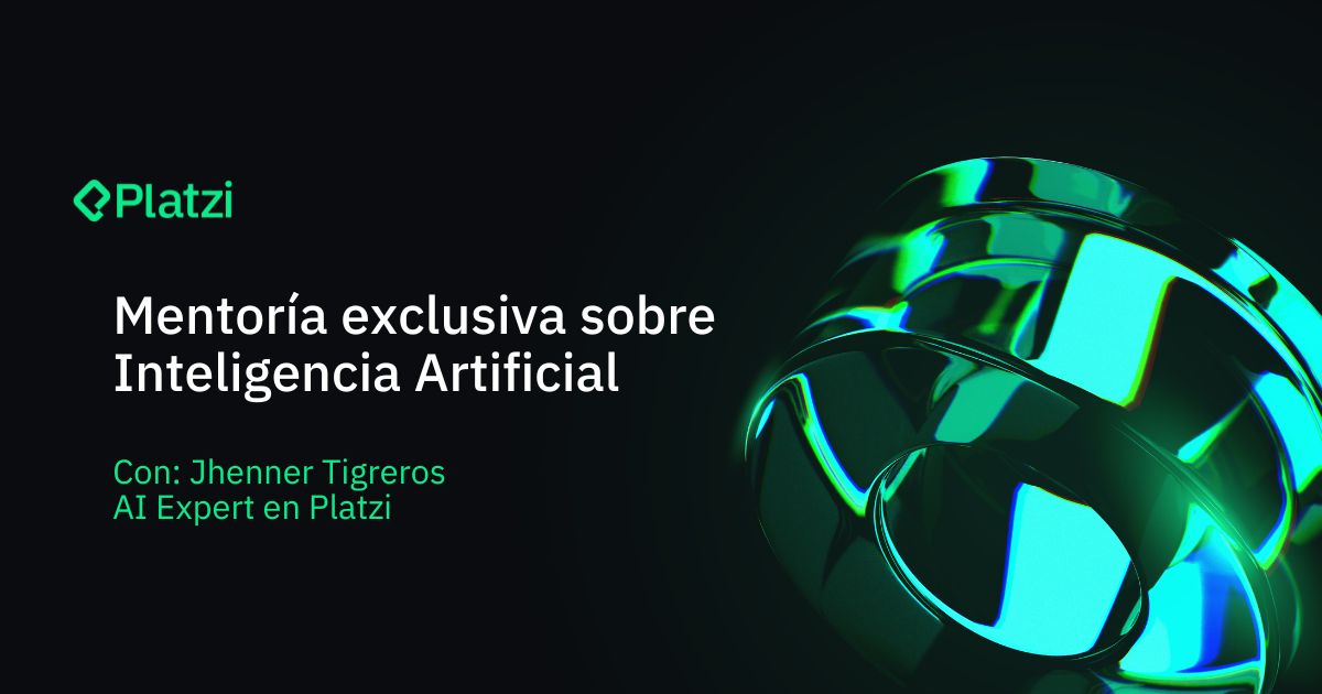 Mentoría exclusiva con Jhenner, AI Expert en Platzi.