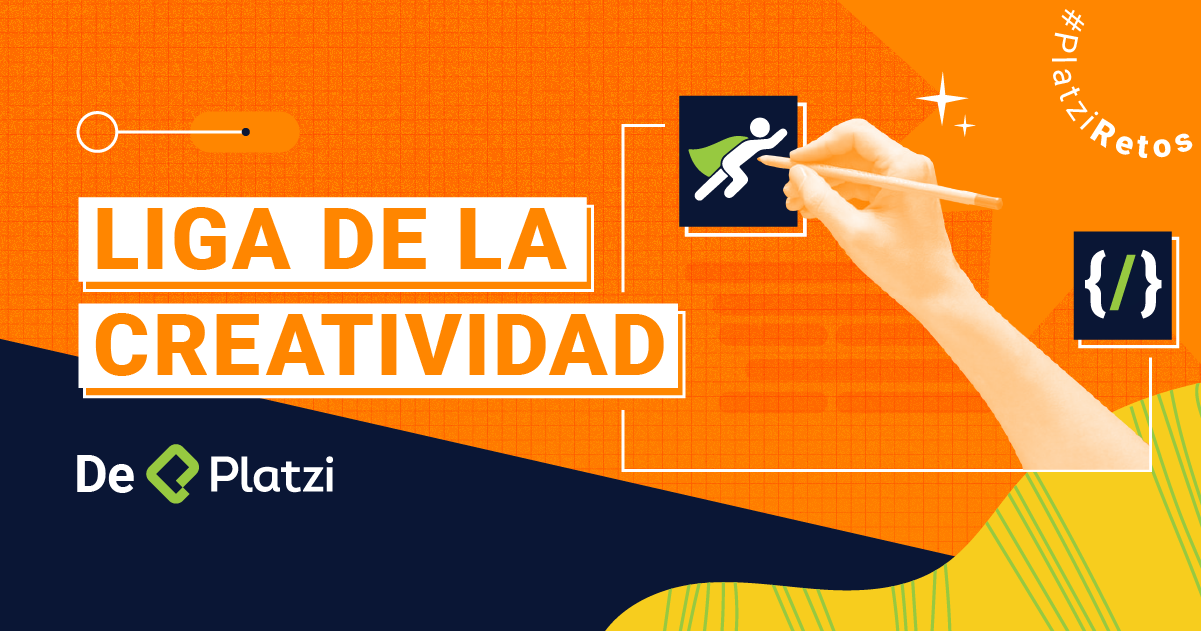 Desbloquea tus superpoderes con la Liga de Creatividad de Platzi