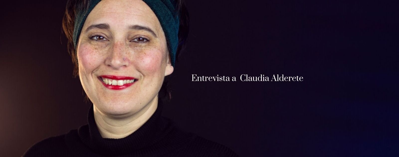 "Nada de lo que estudies es tiempo perdido": entrevista a Claudia Alderete