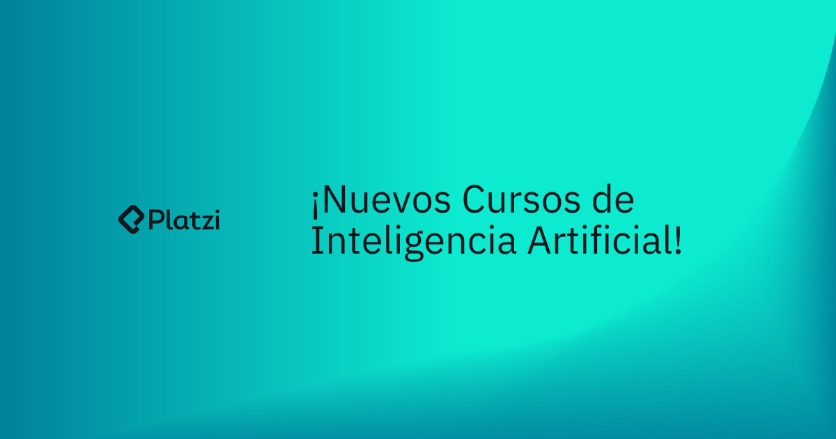 ¡Nuevos Cursos De Inteligencia Artificial Para El Trabajo En Platzi!