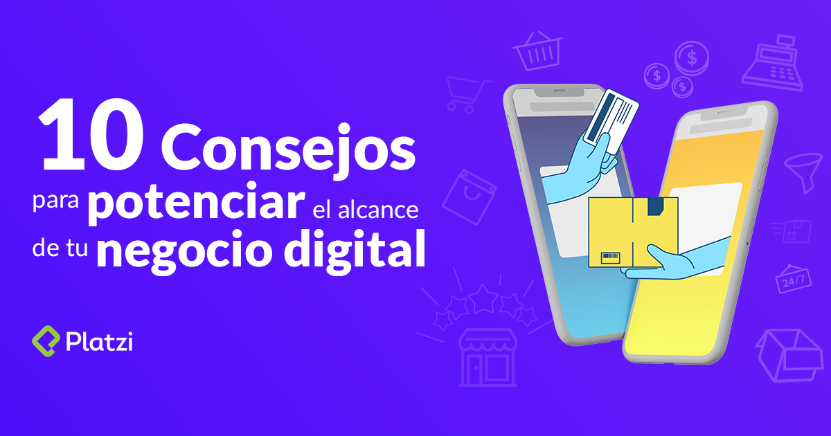 10 consejos para potenciar tu negocio digital o e-commerce - Platzi