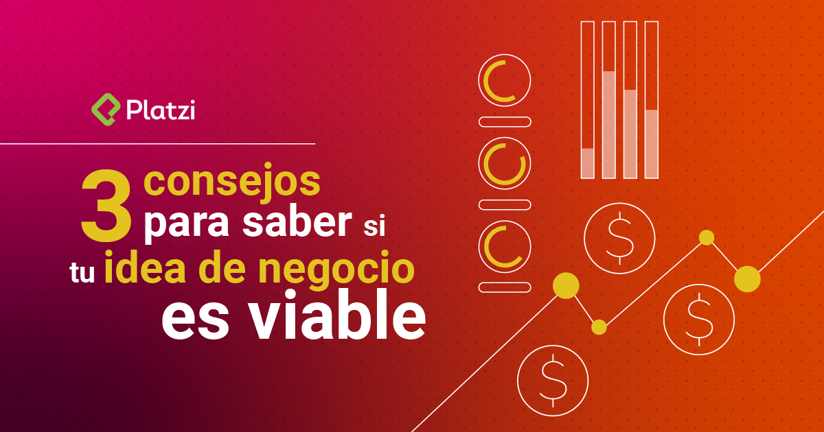 3 consejos para saber si tu idea de negocio es viable
