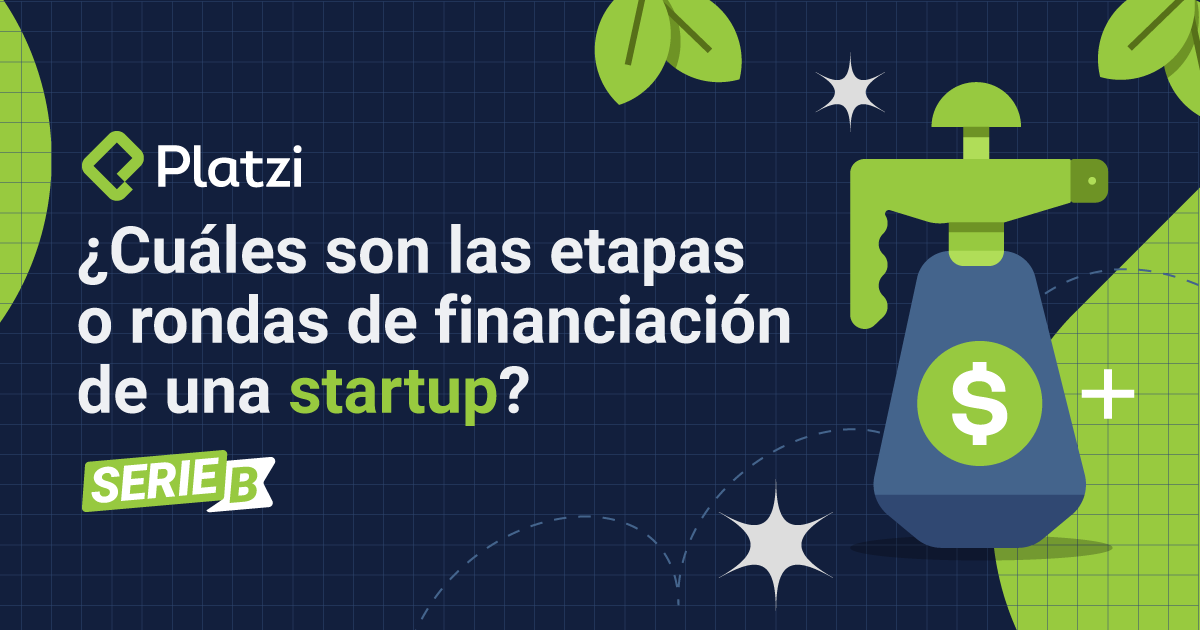 ¿Cuáles son las etapas o rondas de financiación de una startup?