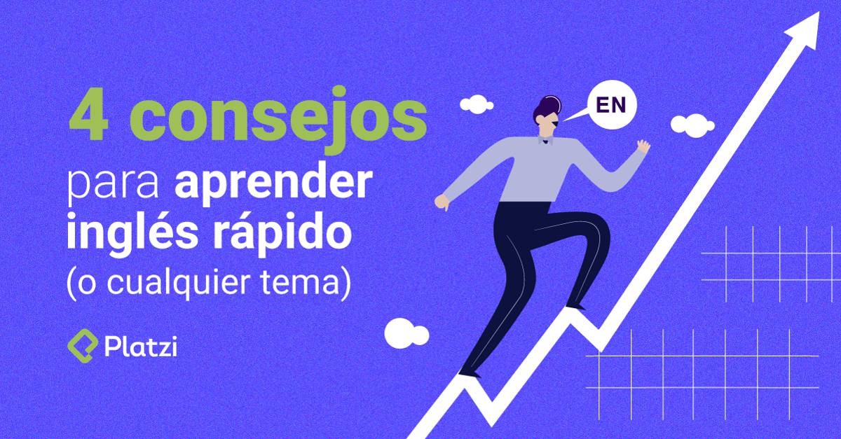 4 Tácticas para Aprender más Rápido