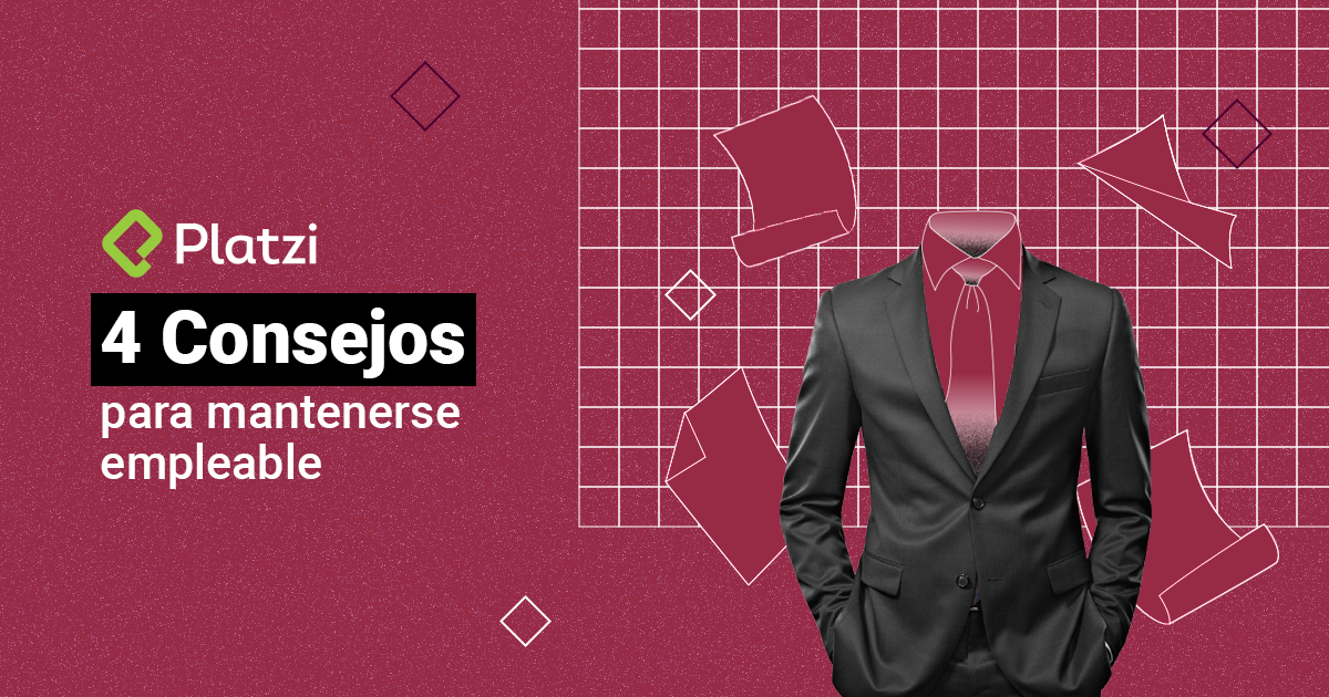 4 Consejos para mantenerse empleable