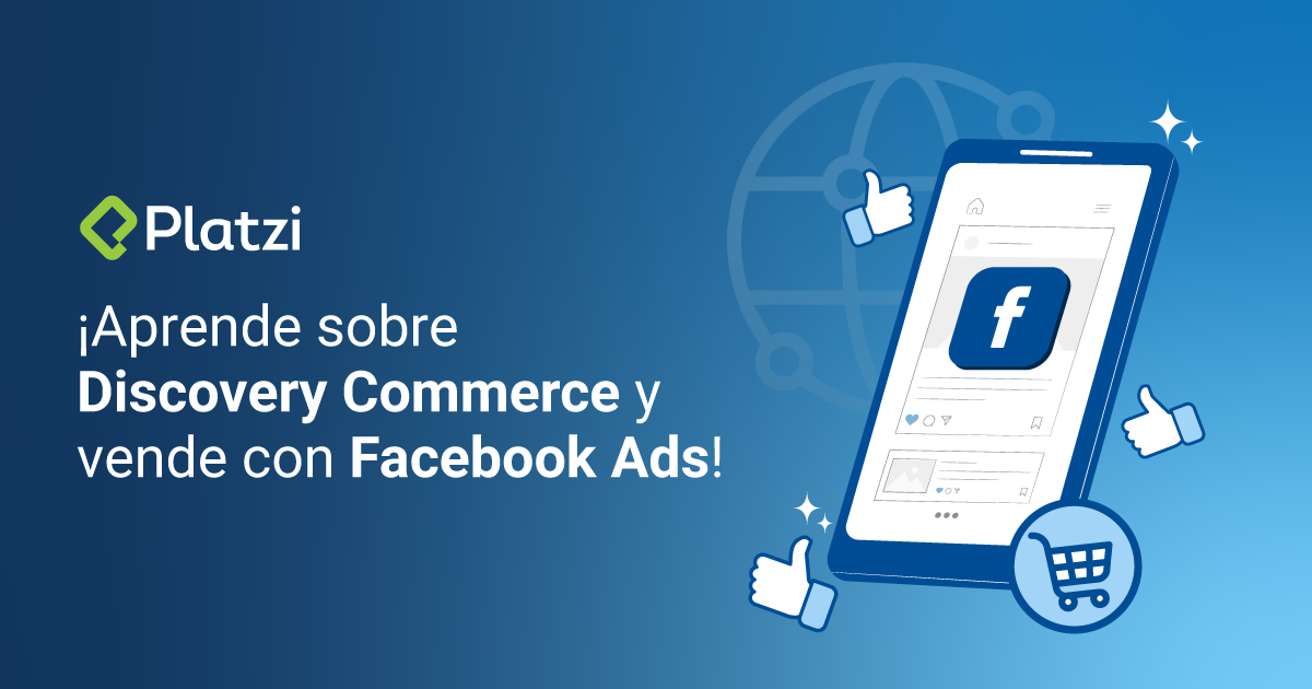 ¡Aprende sobre Discovery Commerce y vende con Facebook Ads!
