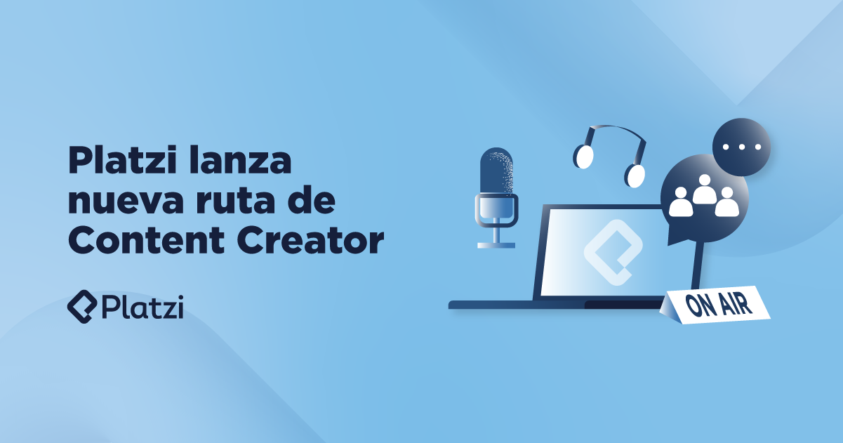 Inicia tu ruta como Content Creator - Platzi