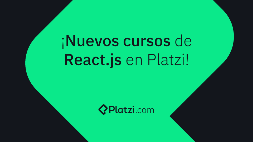 ¡Nuevos Cursos de React.js en Platzi!