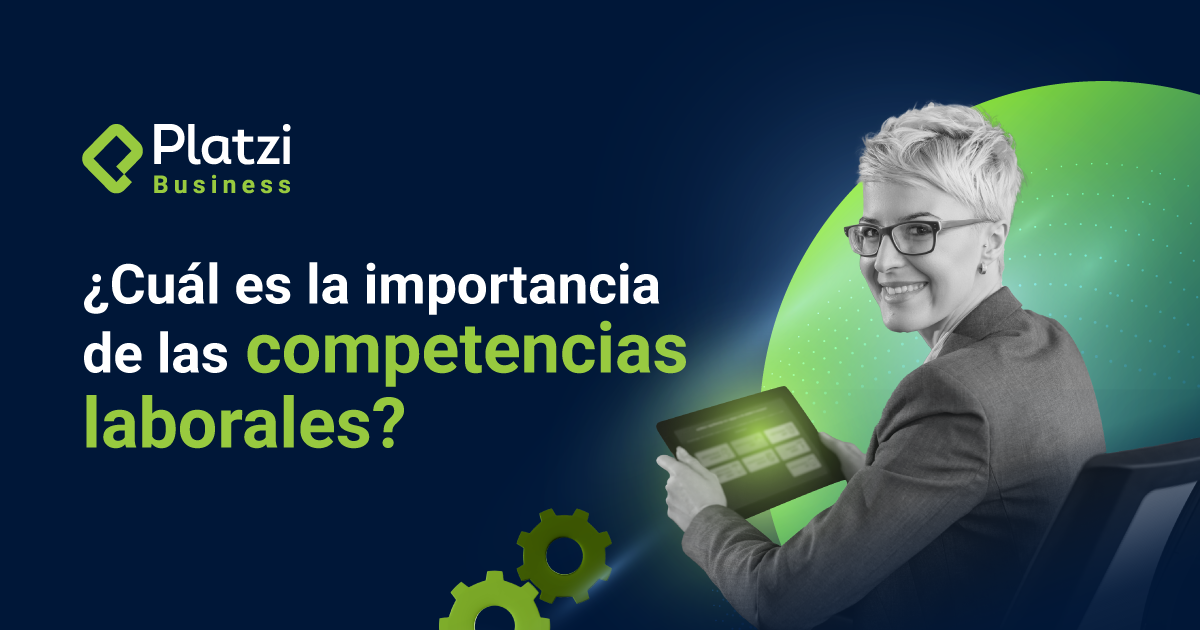 ¿Por qué son importantes las competencias laborales?