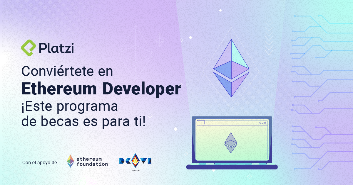 Platzi becará a 100 estudiantes para aprender desarrollo blockchain en Ethereum