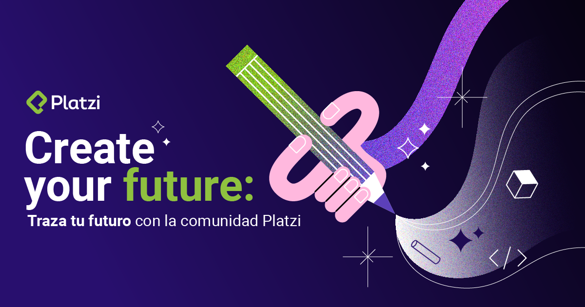 Create your future: traza tu futuro con la comunidad Platzi