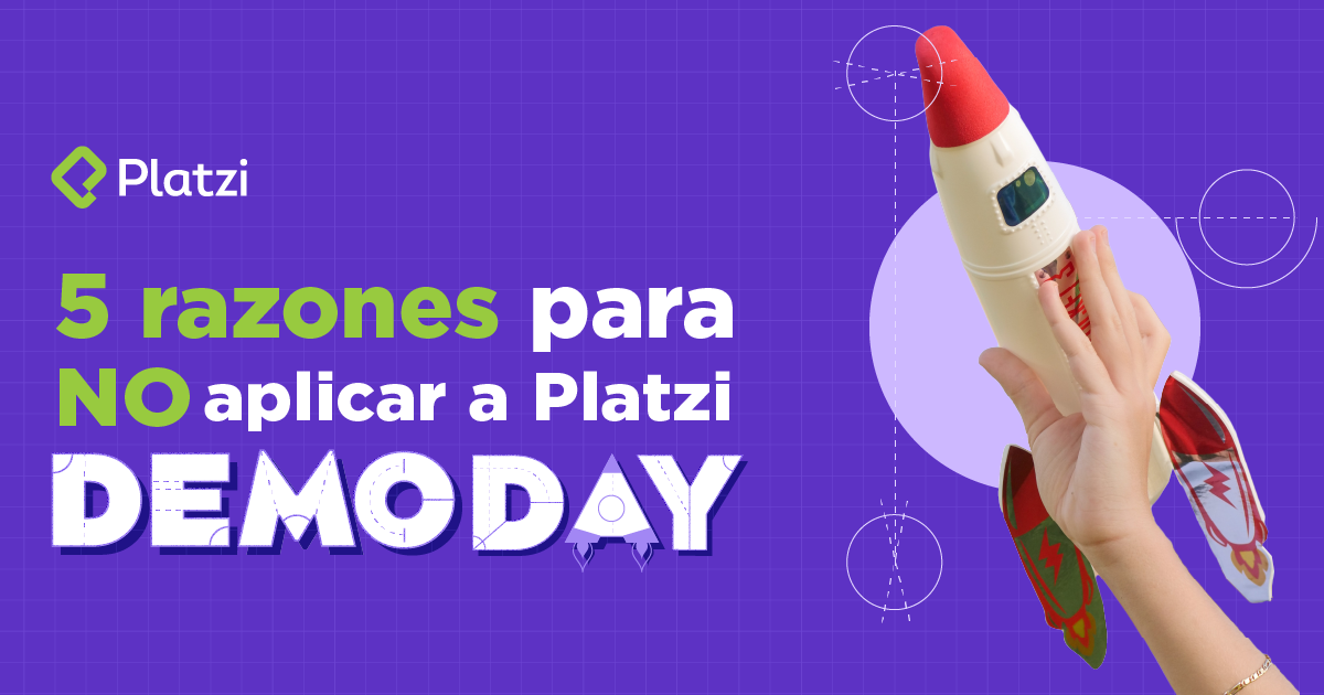5 razones para NO aplicar al Platzi DemoDay