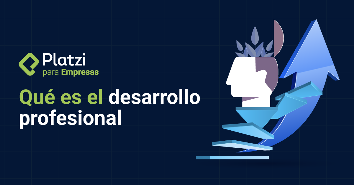 Desarrollo profesional: ¿Qué es, beneficios y cómo lograrlo?