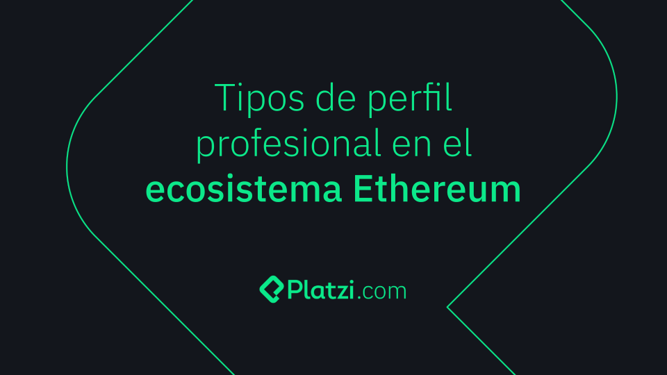 Tipos de perfil profesional en el ecosistema Ethereum
