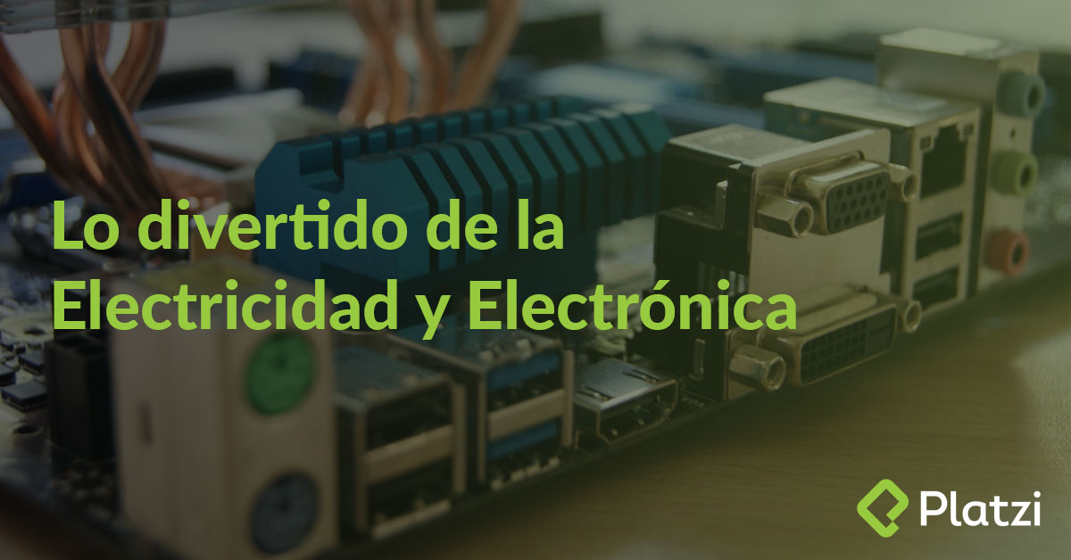 Lo divertido de la Electricidad y la Electrónica