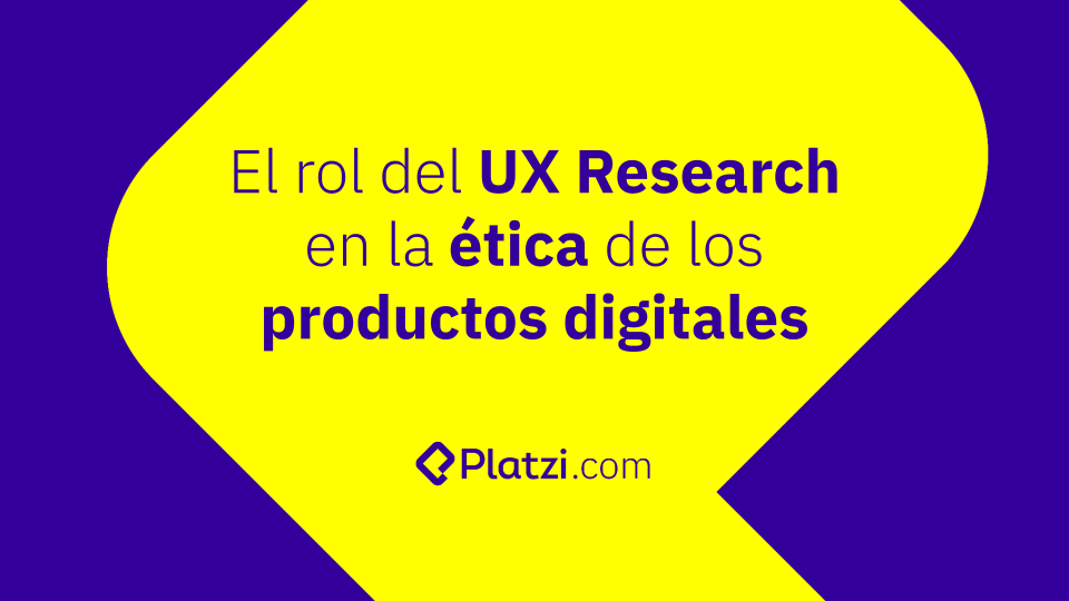 El rol del UX Research en la ética de los productos digitales